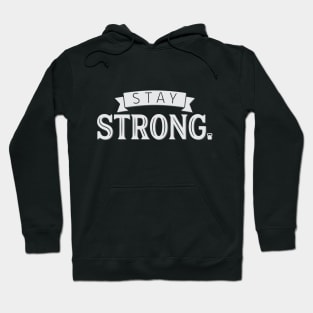 Stay Strong Hoodie